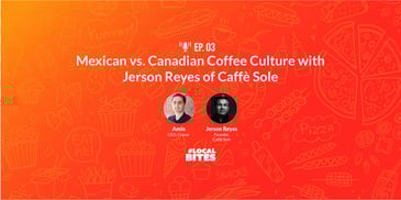 Mexican vs. Canadian Coffee Culture with Jerson Reyes of Caffè Sole