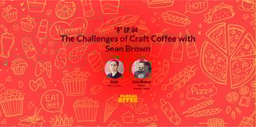 The Challenges of Craft Coffee with Sean Brown