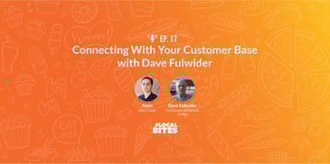 Connecting with your customer base with Dave Fulwider